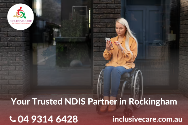 Your Trusted NDIS Partner in Rockingham | Call - 04 9314 6428