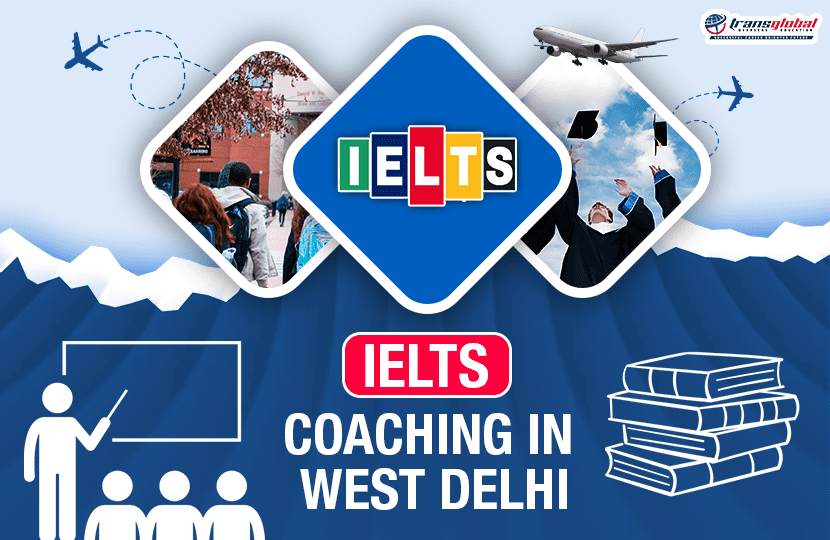 Best IELTS Coaching in West Delhi - Transglobal Ielts academy 