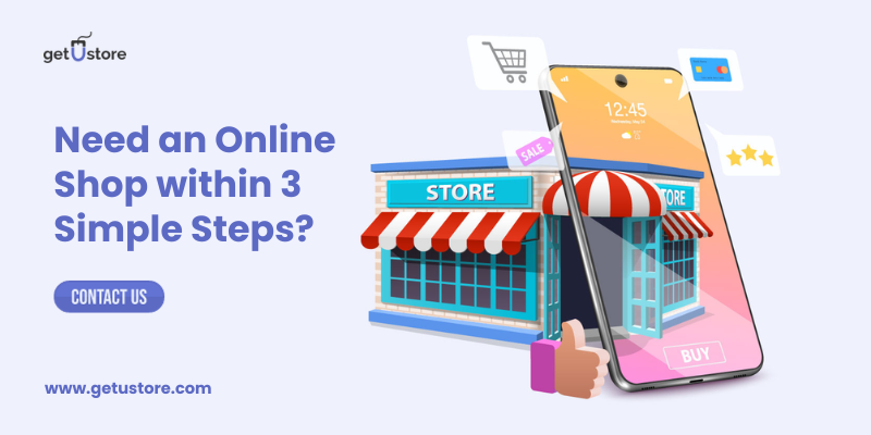 Need an Online Shop Within 3 Simple Steps? Contact getUstore Today!