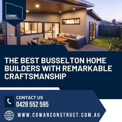 The Best Busselton Home Builders with Remarkable Craftsmanship