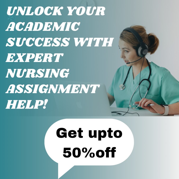 Unlock Your Academic Success with Expert Nursing Assignment Help!