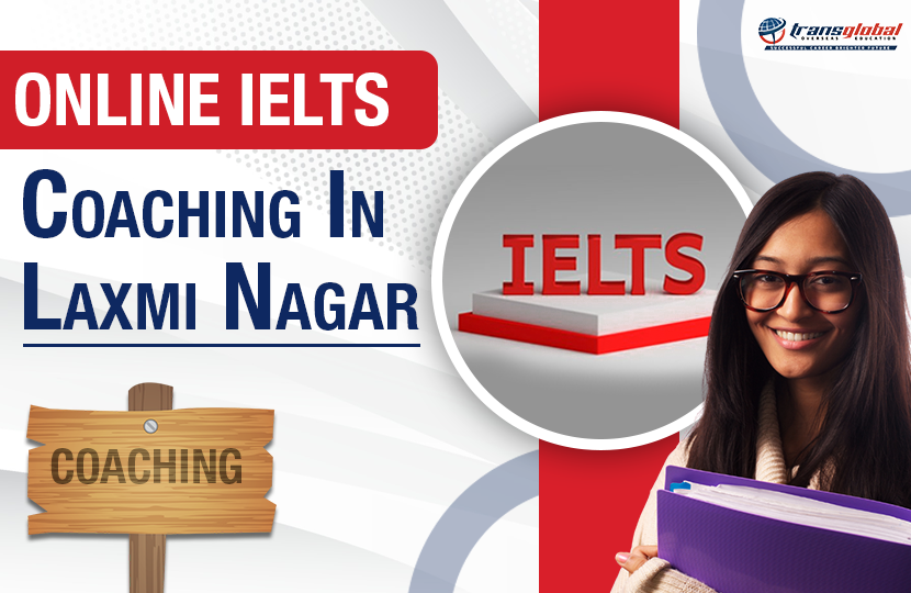 Online Ielts Coaching in laxmi nagar- Transglobal ielts Academy 