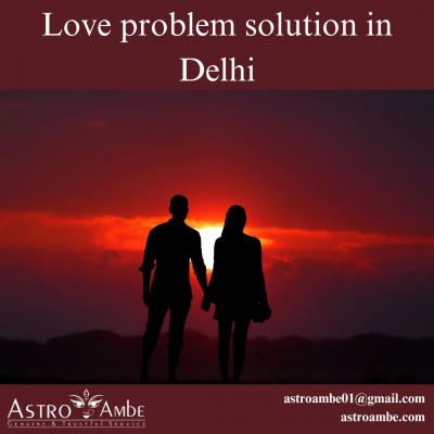 Love problem solution in Delhi - Delhi Other