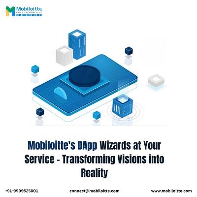 Mobiloitte's DApp Wizards at Your Service –Transforming Visions into Reality - Delhi Computer