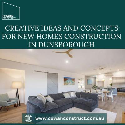 Creative Ideas and Concepts for New Homes Construction in Dunsborough