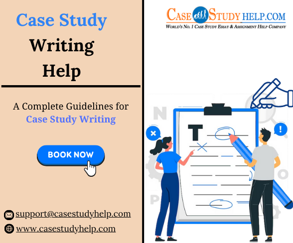 Get Online Case Study Writing Help from Case Study Help