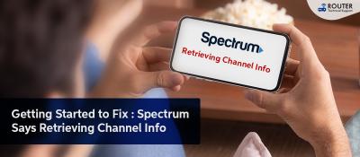 Spectrum Says Retrieving Channel Info - New York Computer