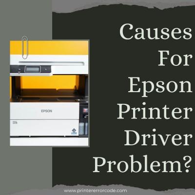 Causes For Epson Printer Driver Problem?