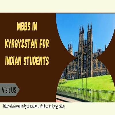 The Ultimate Guide to Pursuing MBBS in Kyrgyzstan for Indian Students