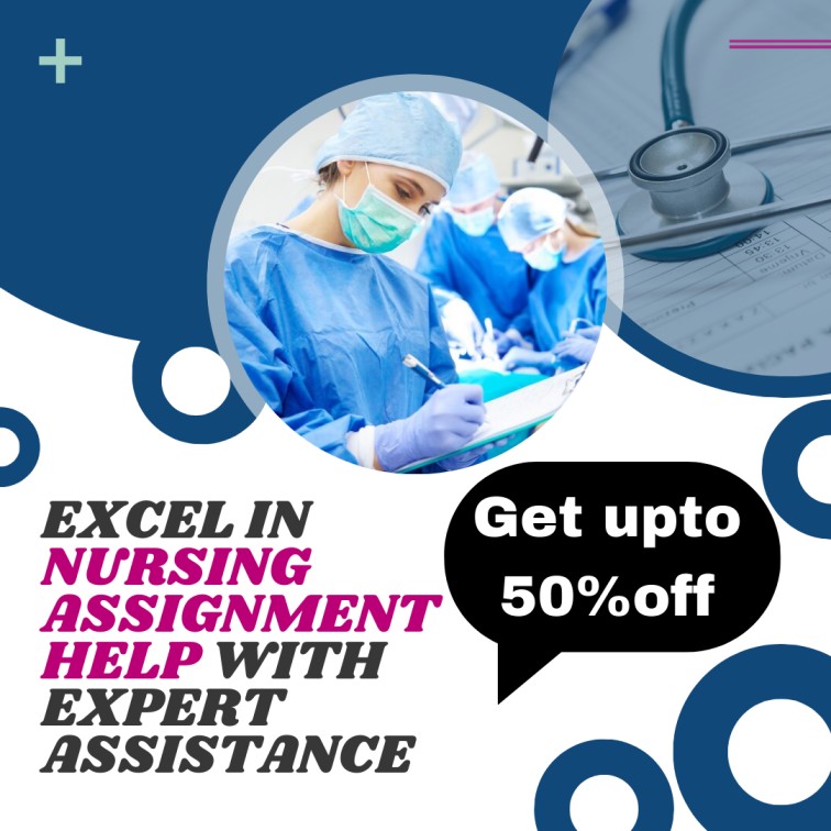 Excel in Nursing Assignment Help with Expert Assistance