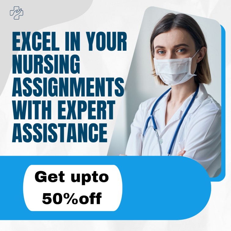 Excel in Your Nursing Assignments with Expert Assistance