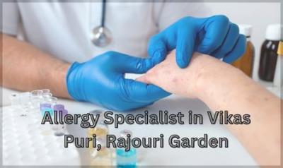Allergy Specialist in vikas puri, rajouri garden