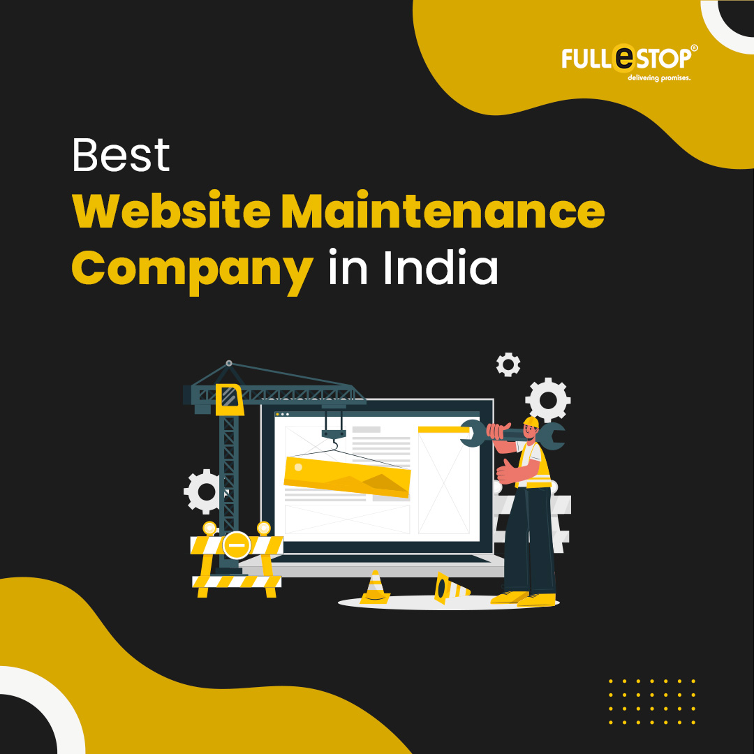 Best Website Maintenance Company in India and the USA – Fullestop