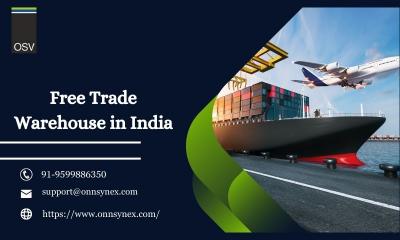 FTZ WAREHOUSE IN INDIA – THE BENEFITS WAITING FOR YOU