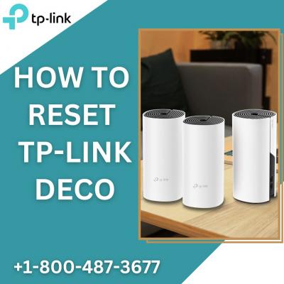 How to Reset Tp Link Deco | +1-800-487-3677 | A Comprehensive Guide