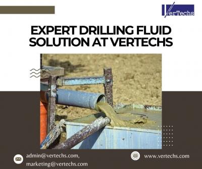 Expert Drilling Fluid Solution at Vertechs