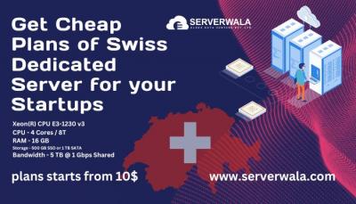 Get Cheap Plans of Serverwala’s Swiss Dedicated Server for your Startups