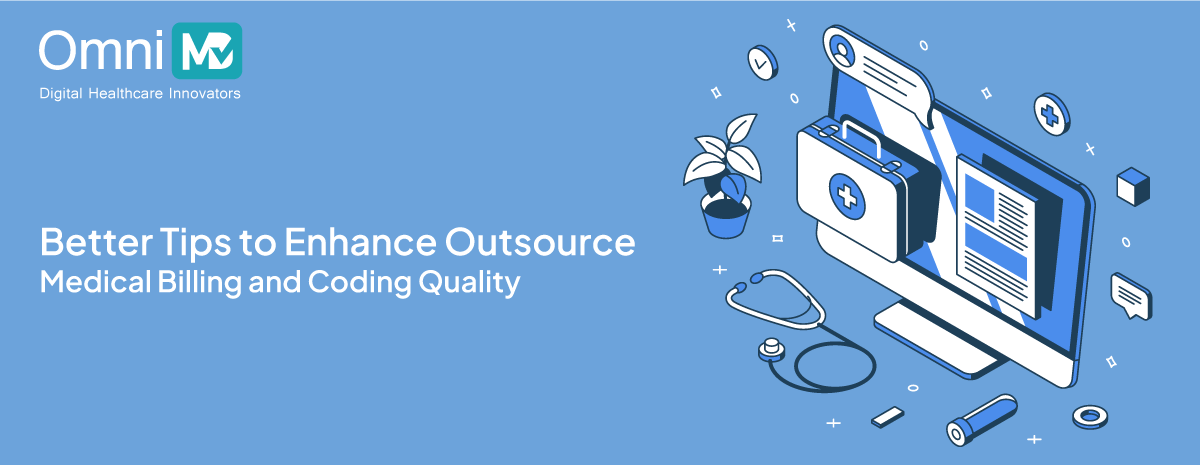 Better Tips to Enhance Outsource Medical Billing and Coding Quality