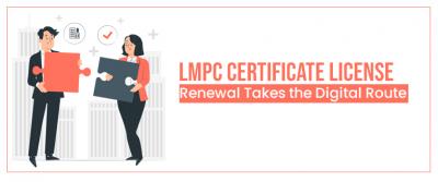 LMPC Certificate License Renewal Takes the Digital Route - Delhi Professional Services