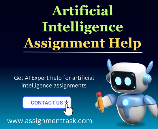 Artificial Intelligence Assignment Writing Help at Assignmenttask.com - Other Tutoring, Lessons