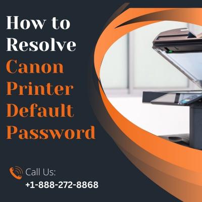 How to Resolve 1-888-272-8868 Canon Printer Default Password