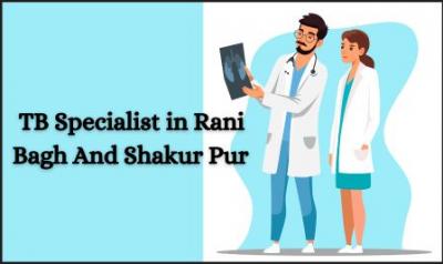 TB Specialist in Rani Bagh And Shakur Pur | drnaveen