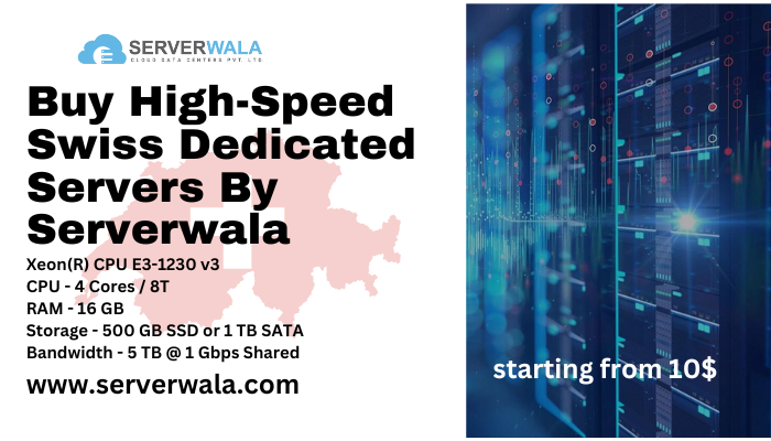 Buy High-Speed Swiss Dedicated Servers By Serverwala