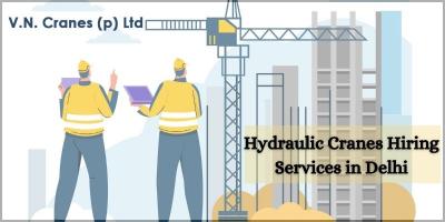 Hydraulic Cranes Hiring Services in Delhi