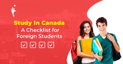 STUDY IN CANADA: A CHECKLIST FOR FOREIGN STUDENTS