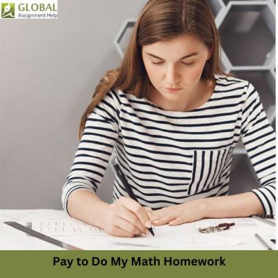 Unlock Academic Success: Pay to Do My Math Homework with Global Assignment Help!  - Other Professional Services