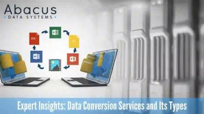 Unlocking the Basics of Data Conversion Services - Abacus Data Systems