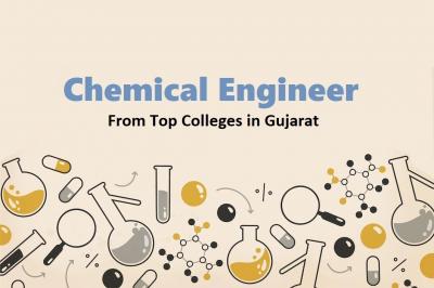 Pursue BTech Chemical Engineering From Top Colleges in Gujarat