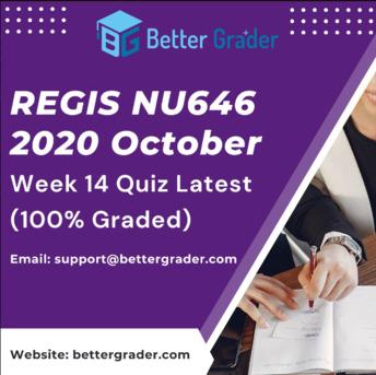 REGIS NU646 2020 October Week 14 Quiz Latest 