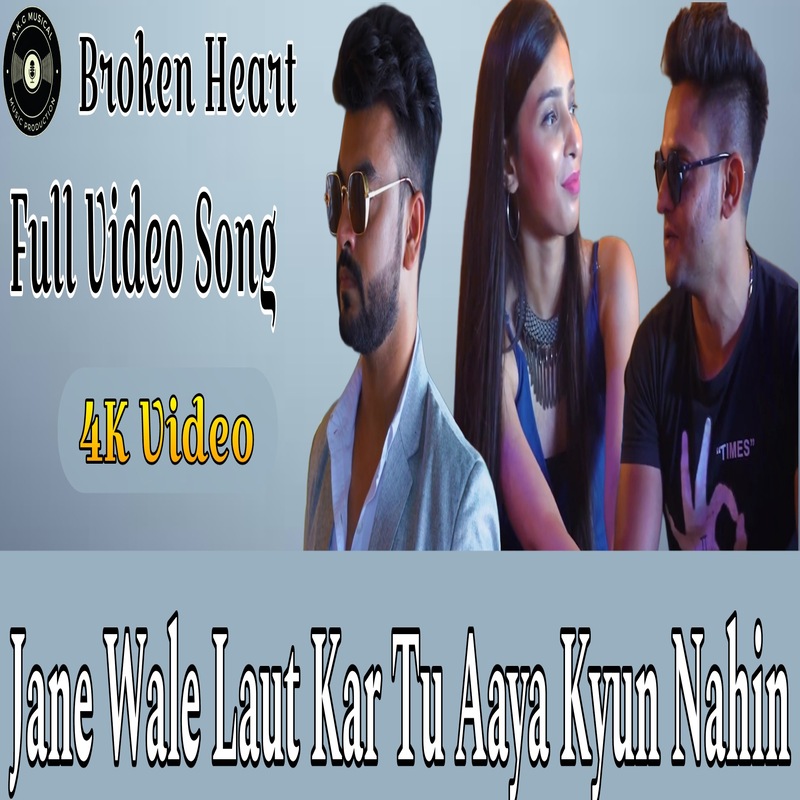 Jane Wale Laut Kar Tu Aaya Kyon Nahin Full Video Song | AkgMusical