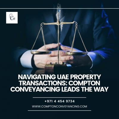 Navigating UAE Property Transactions: Compton Conveyancing Leads the Way