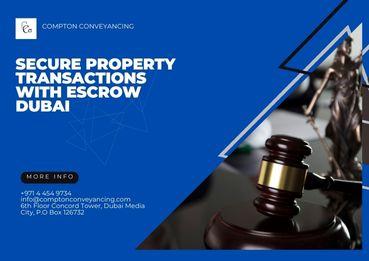 Secure Property Transactions with Escrow Dubai by Compton Conveyancing