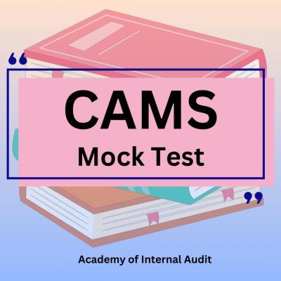 Academy of Internal Audit Provides CAMS Mock Test - Delhi Professional Services