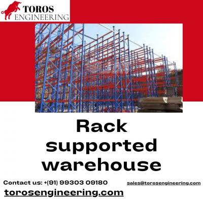 Rack Supported Warehouse | Toros Engineering - Delhi Hotels, Motels, Resorts, Restaurants