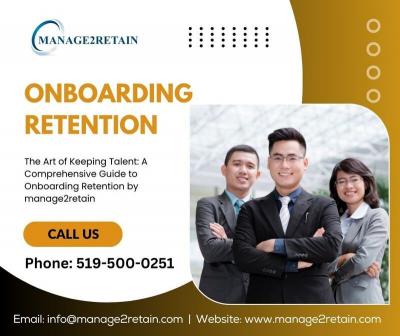 The Art of Keeping Talent: A Comprehensive Guide to Onboarding Retention by manage2retain