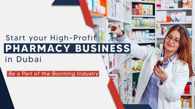How to Start a Pharmacy Business in Dubai - Dubai Other