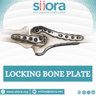Uses of a Locking Bone Plate | Siora Surgicals