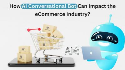 How AI Conversational Bot Can Impact the eCommerce Industry?