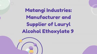 Leading Manufacturer of Lauryl alcohol ethoxylate 9