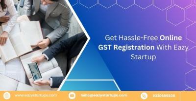 Get Hassle-Free Online GST Registration With Eazy Startup