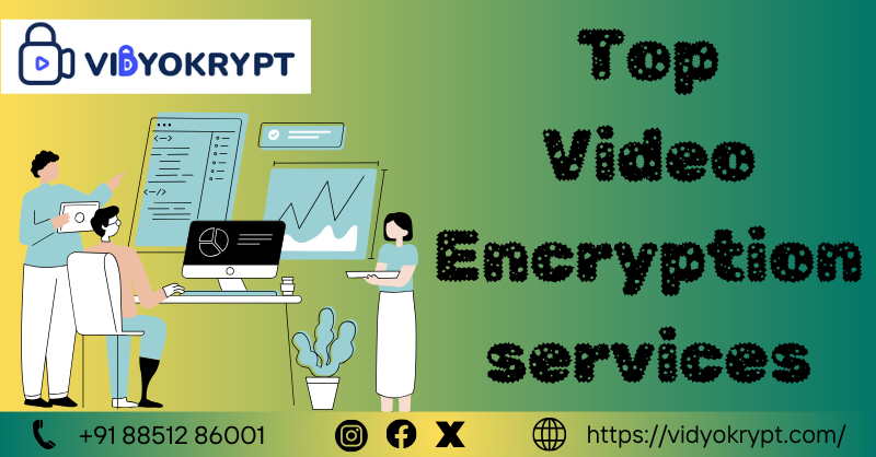 Top Video Encryption Services