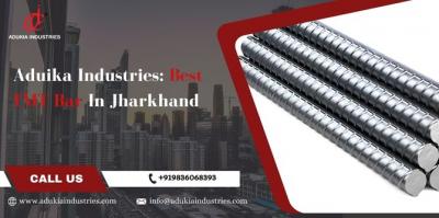 Adukia Industries: Best TMT Bar in Jharkhand