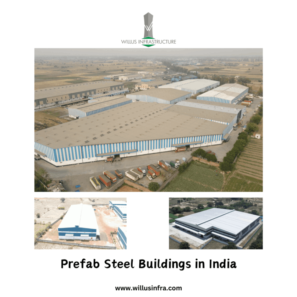 Reliable Prefab steel Buildings in India - Willus Infra - Delhi Construction, labour