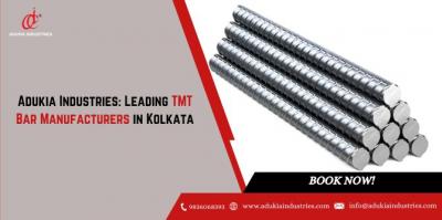 Adukia Industries: Leading TMT Bar Manufacturers in Kolkata