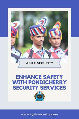 Enhancing Safety in Puducherry: Agile Private Security