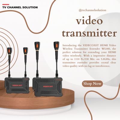 Select the right Video Transmitter for your video transmission